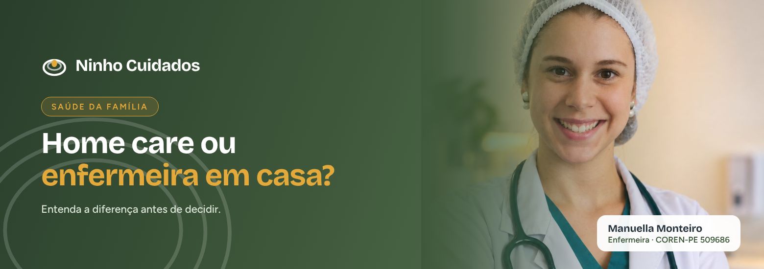 Ninho Cuidados: home care e enfermeira em casa, a diferença entre os dois, em Recife
