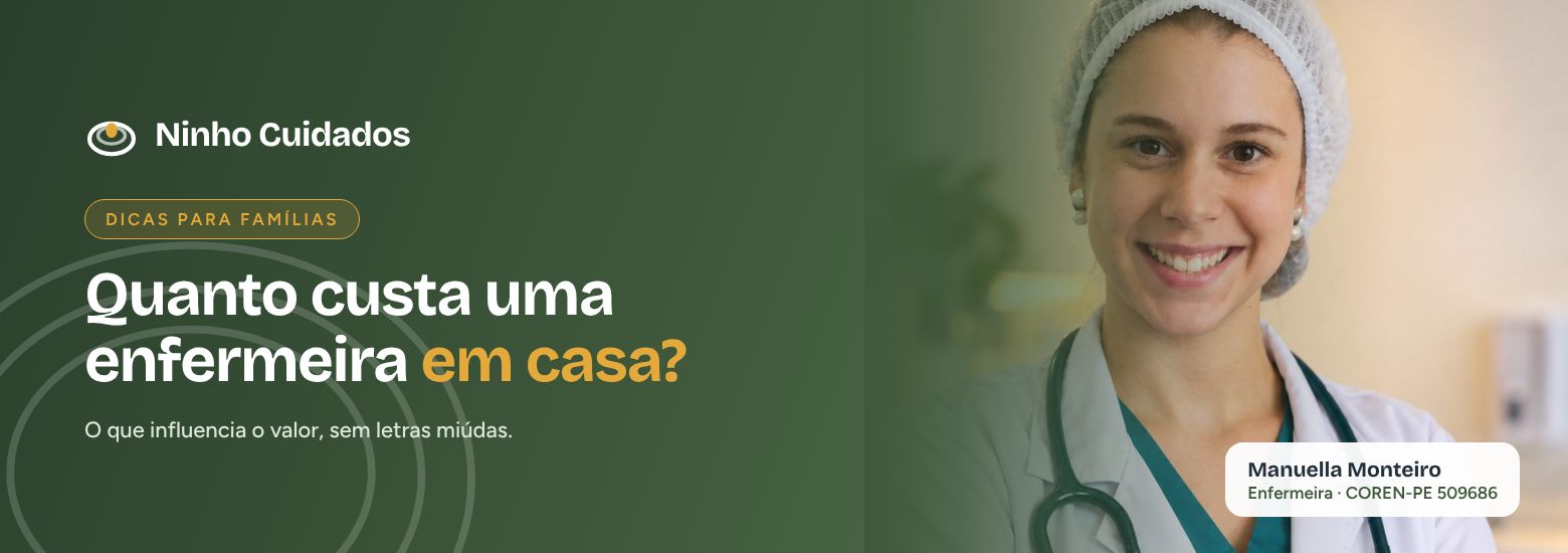 Ninho Cuidados: o que influencia o valor do atendimento de uma enfermeira em casa, em Recife